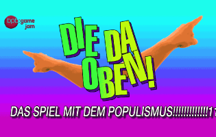 bpb:game jam 2017: „Die da oben! Das Spiel mit dem Populismus“